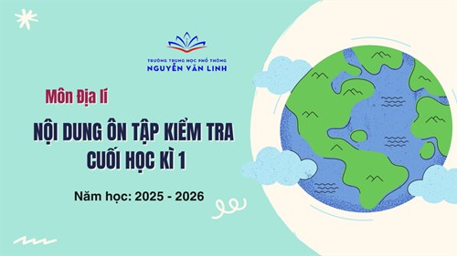Địa lí: Nội dung ôn tập và kiểm tra học kì 1 - Năm học: 2025 - 2026