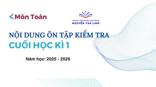 Toán học: Nội dung ôn tập và kiểm tra học kì 1 - Năm học: 2025 - 2026