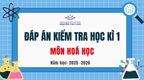 Hóa học: Đáp án kiểm tra HK1 - NH: 2025 - 2026